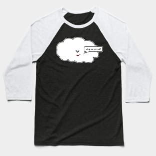 why so cirrus? Baseball T-Shirt